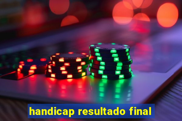 handicap resultado final